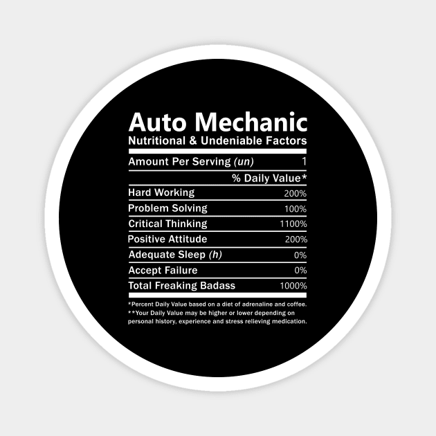 Auto Mechanic T Shirt - Nutritional and Undeniable Factors Gift Item Tee Magnet by Ryalgi